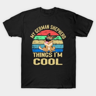 My German Shepherd Thing I'm Cool Vintage T-Shirt